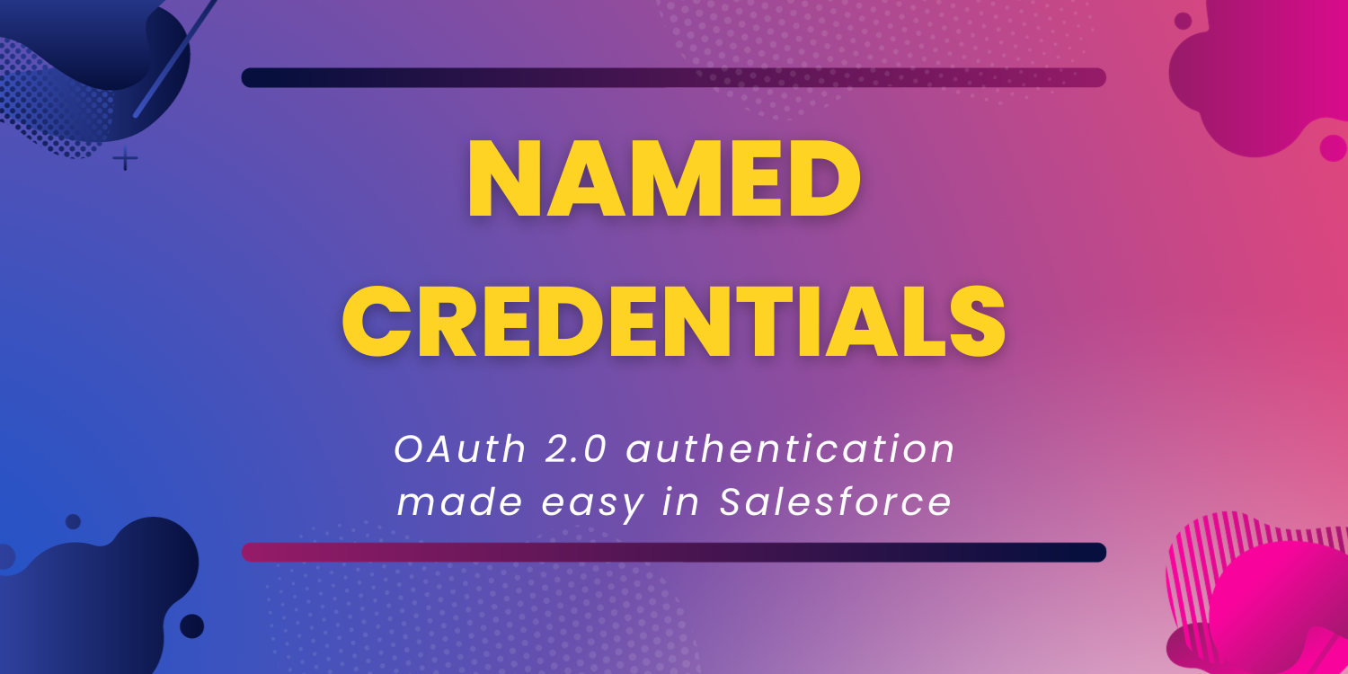 Learn how to implement OAuth2.0 authentication with Named Credentials in Salesforce.